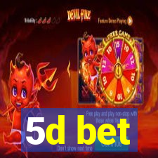 5d bet